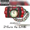 Armg1904thelabel - 24 Hrs to Live (feat. Mack Juice, Gotti, Al Hendrxx, Rexo, MR.KRAFT) - Single